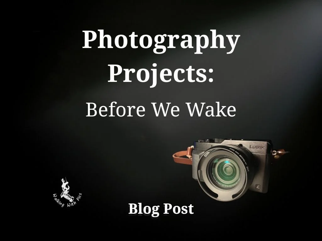 Photography Projects: Before We Wake