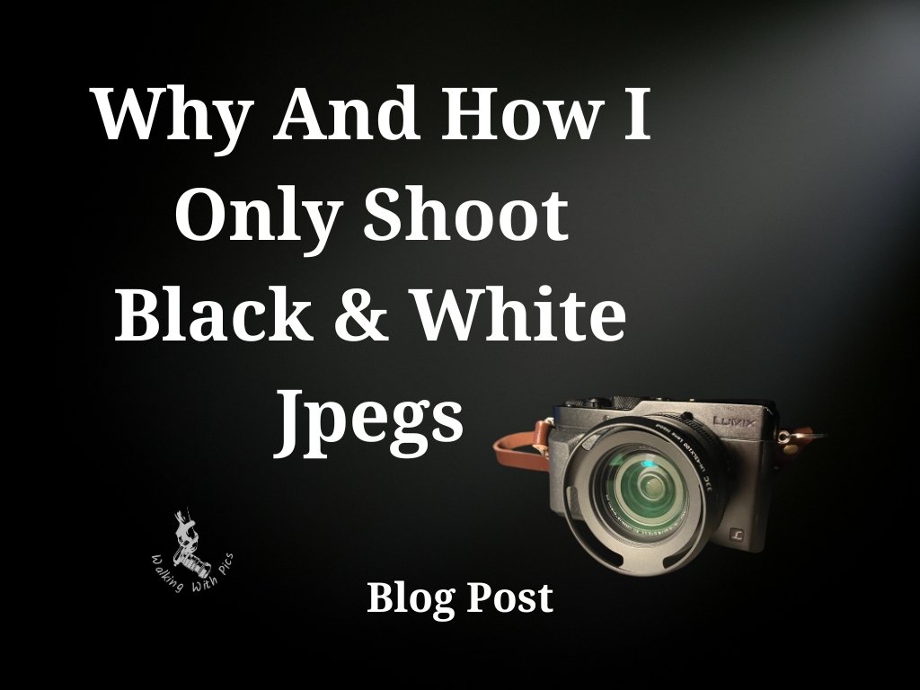 Why and How I ONLY Shoot Black and White Jpegs