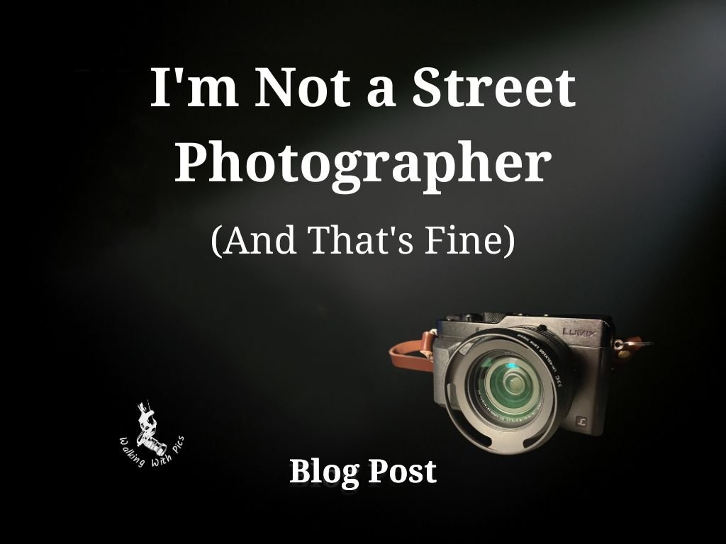 I'm Not a Street Photographer (And That's Fine)